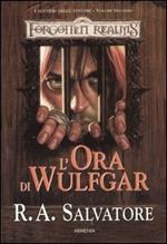 L' ora di Wulfgar. I sentieri della tenebra. Forgotten Realms. Vol. 2