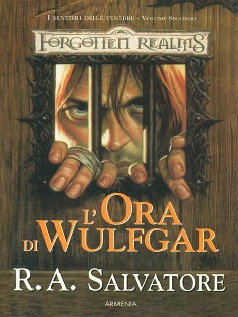 L' ora di Wulfgar. I sentieri della tenebra. Forgotten Realms. Vol. 2 - R. A. Salvatore - 2