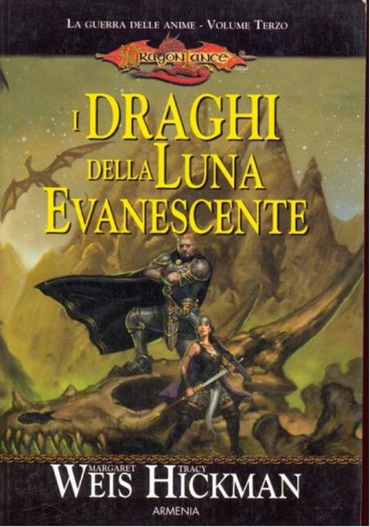 I draghi della luna evanescente. La guerra delle anime. DragonLance. Vol. 3 - Margaret Weis,Tracy Hickman - copertina