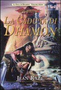 La caduta di Dhamon. La saga di Dhamon. DragonLance. Vol. 1 - Jean Rabe - copertina