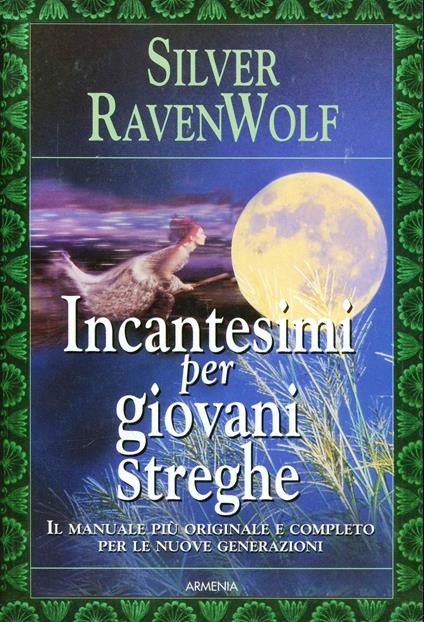 Incantesimi per giovani streghe - Silver Raven Wolf - copertina