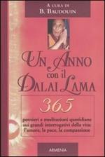 Un anno con il Dalai Lama. 365 pensieri e meditazioni quotidiane sui grandi interrogativi della vita: l'amore, la pace, la compassione