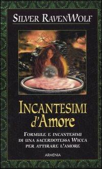 Incantesimi d'amore - Silver Raven Wolf - copertina