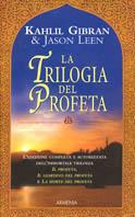 La trilogia del profeta: Il profeta-Il giardino del profeta-La morte del profeta - Kahlil Gibran,Jason Leen - copertina