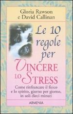 Le dieci regole per vincere lo stress