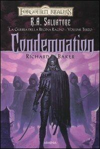 Condemnation. La guerra della Regina Ragno. Forgotten Realms. Vol. 3 - Richard Baker - 4