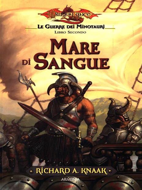 Mare di sangue. Le guerre dei minotauri. DragonLance. Vol. 2 - Richard A. Knaak - 4