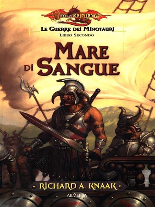 Mare di sangue. Le guerre dei minotauri. DragonLance. Vol. 2 - Richard A. Knaak - 6