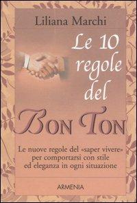 Le dieci regole del bon ton - Liliana Marchi - copertina
