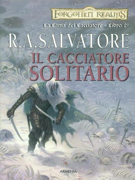 Il cacciatore solitario. La lama del cacciatore. Forgotten Realms. Vol. 2 - R. A. Salvatore - 2