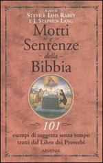 Motti e sentenze della Bibbia. 101 esempi di saggezza senza tempo tratti dal libro dei Proverbi