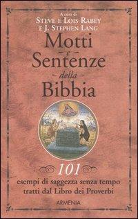 Motti e sentenze della Bibbia. 101 esempi di saggezza senza tempo tratti dal libro dei Proverbi - copertina