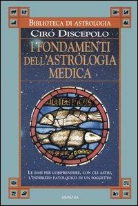 I fondamenti dell'astrologia medica - Ciro Discepolo - copertina