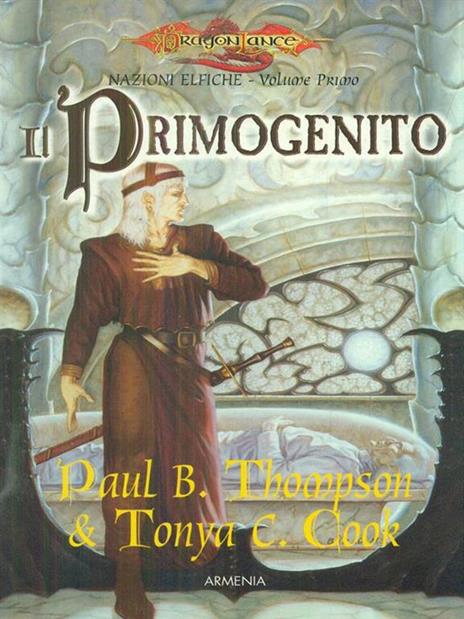 Il primogenito. Nazioni elfiche. Vol. 1 - Paul B. Thompson,Tonya R. Carter - 2