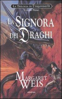 La signora dei draghi. La trilogia di Dragonworld. Vol. 1 - Margaret Weis - copertina