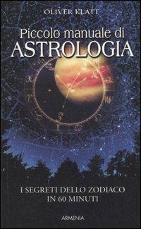 Piccolo manuale di astrologia - Oliver Klatt - 2