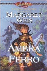 Ambra e ferro. Il discepolo dell'oscurità. DragonLance. Vol. 2 - Margaret Weis - copertina