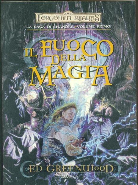 Il fuoco della magia. La saga di Shandril. Forgotten Realms. Vol. 1 - Ed Greenwood - 5
