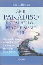 Se il paradiso è così bello... perché siamo qui?