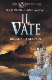 Il vate. Il mondo delle maree. Vol. 1 - Bernhard Hennen - copertina