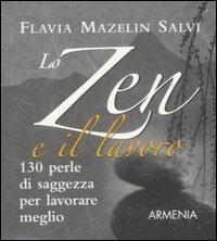 Lo zen e il lavoro - Flavia Mazelin Salvi - copertina