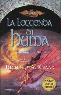 La leggenda di Huma. Gli eroi. Vol. 1 - Richard A. Knaak - copertina