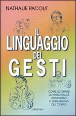 Il linguaggio dei gesti. Ediz. illustrata