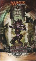 La spirale temporale. Il ciclo della spirale temporale. Magic the Gathering. Vol. 1