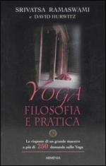 Yoga: filosofia e pratica. Le risposte di un grande maestro a più di 250 domande