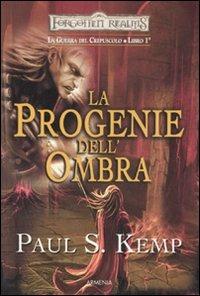 La progenie dell'ombra. Le guerre del crepuscolo. Forgotten Realms. Vol. 1 - Paul S. Kemp - copertina