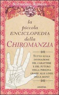La piccola enciclopedia della chiromanzia - Nathaniel Altman - copertina