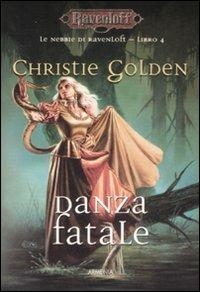 Danza fatale. Le nebbie di Ravenloft. Vol. 4 - Christie Golden - copertina