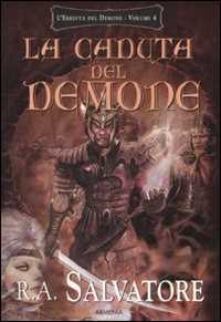 Libro La caduta del demone. L'eredità del demone. Vol. 4 R. A. Salvatore