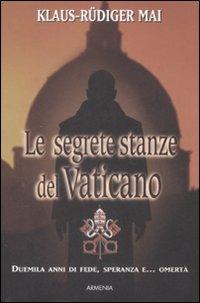 Le segrete stanze del Vaticano. Duemila anni di fede, speranza e... omertà - Klaus-Rüdiger Mai - copertina