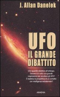 UFO. Il grande dibattito - Jeff A. Danelek - copertina