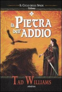 La pietra dell'addio. Il ciclo delle spade. Vol. 2 - Tad Williams - copertina