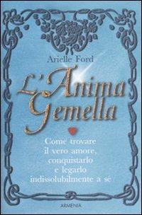 L' anima gemella - Arielle Ford - copertina