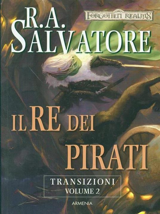 Il re dei pirati. Transizioni. Forgotten Realms. Vol. 2 - R. A. Salvatore - 3