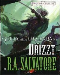 Guida alla leggenda di «Drizzt» di R. A. Salvatore. Forgotten Realms. Ediz. illustrata - Philip Athans - copertina