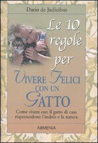 Le dieci regole per vivere felici con un gatto - Dario De Judicibus - copertina