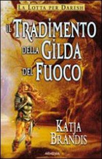 Il tradimento della Gilda del Fuoco - Katja Brandis - copertina