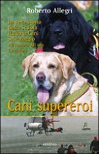 Cani supereroi - Roberto Allegri - copertina