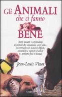 Gli animali che ci fanno bene - Jean-Louis Victor,Julienne Establet - copertina