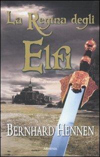 La regina degli elfi - Bernhard Hennen - copertina