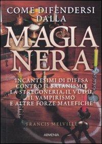 Come difendersi dalla magia nera - Francis Melville - copertina