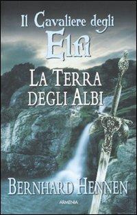 La terra degli Albi. Il cavaliere degli elfi. Vol. 2 - Bernhard Hennen - copertina