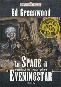 Le spade di Eveningstar. I cavalieri di Myth Drannor. Forgotten realms. Vol. 1 - Ed Greenwood - copertina