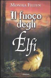 Il fuoco degli elfi - Monika Felten - copertina