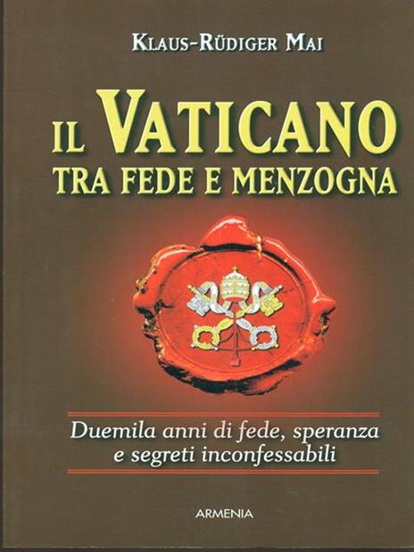 Il Vaticano tra fede e menzogna - Klaus-Rüdiger Mai - 2