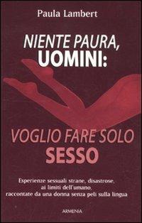 Niente paura, uomini: voglio fare solo sesso - Paula Lambert - copertina